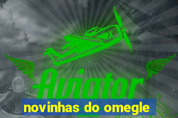 novinhas do omegle